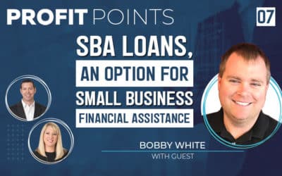 Episode 7: SBA Loans, An Option for Small Business Financial Assistance