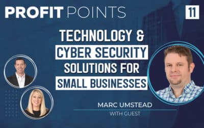 Episode 11: Technology and Cyber Security Solutions for Small Businesses with Marc Umstead