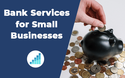 Bank Services for Small Businesses